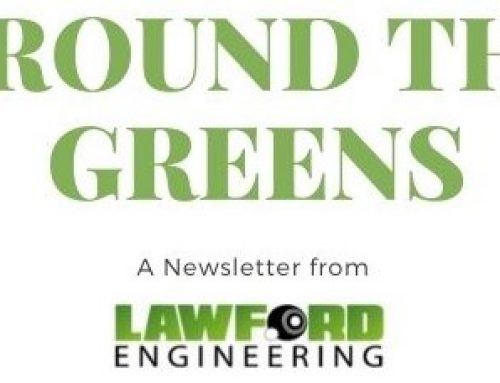 Around The Greens – A Newsletter from Lawford Engineering
